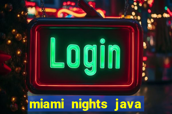 miami nights java pt-br 320x240