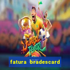 fatura bradescard casas bahia