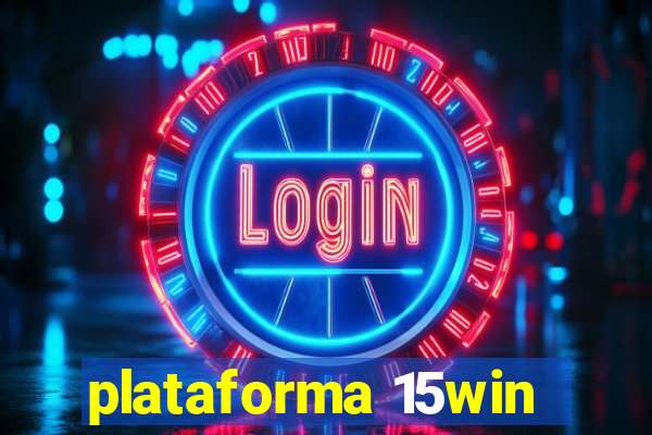 plataforma 15win