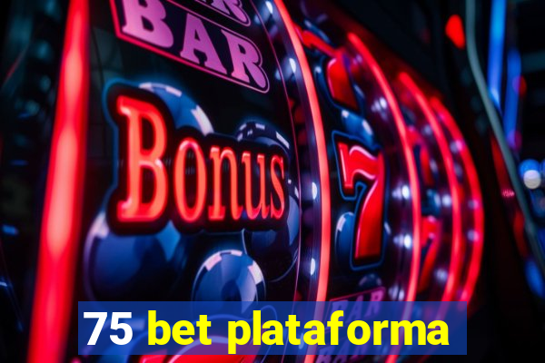 75 bet plataforma