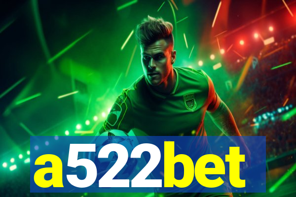 a522bet