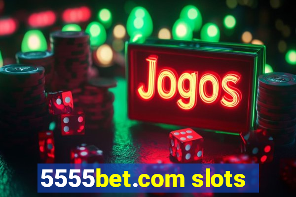 5555bet.com slots