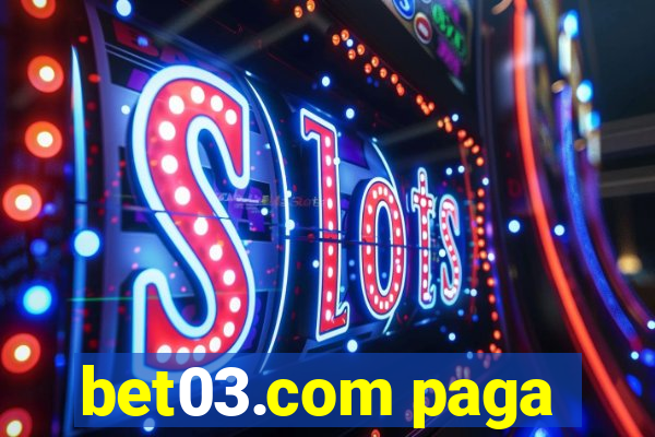 bet03.com paga