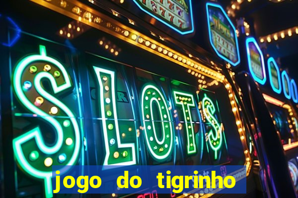 jogo do tigrinho com deposito de 1 real