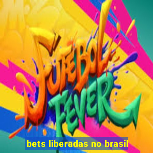 bets liberadas no brasil