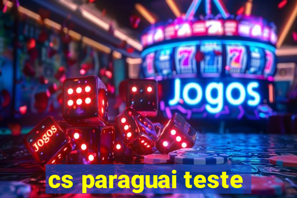 cs paraguai teste