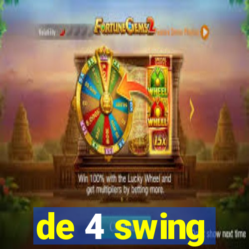 de 4 swing