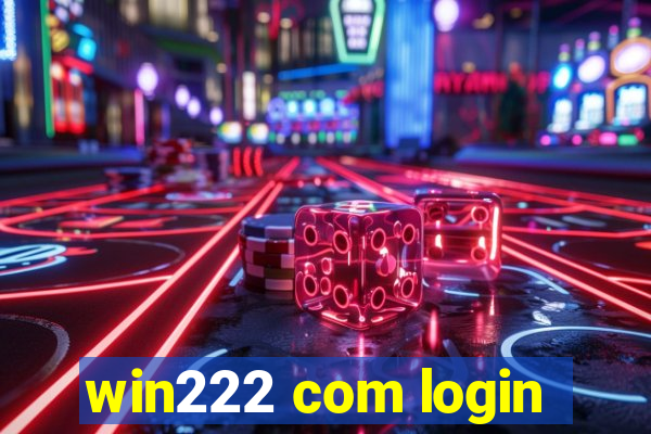 win222 com login