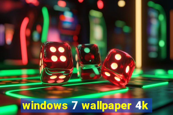 windows 7 wallpaper 4k