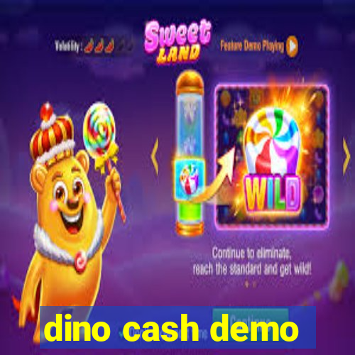 dino cash demo