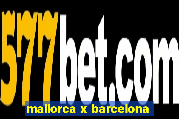 mallorca x barcelona