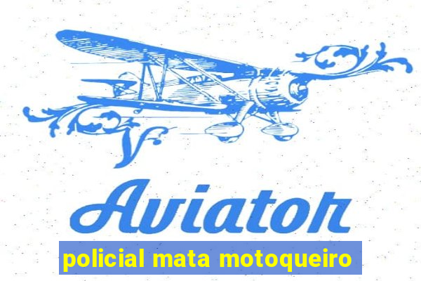 policial mata motoqueiro