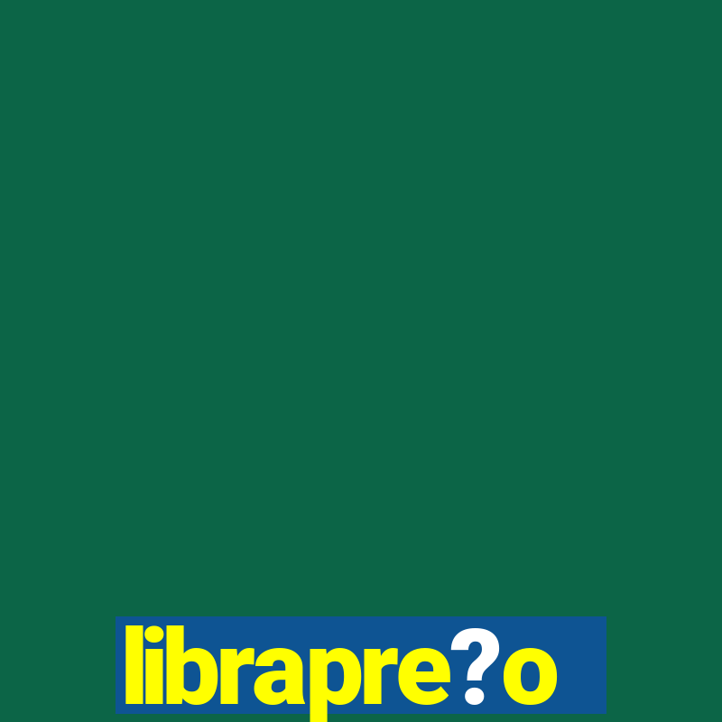 librapre?o