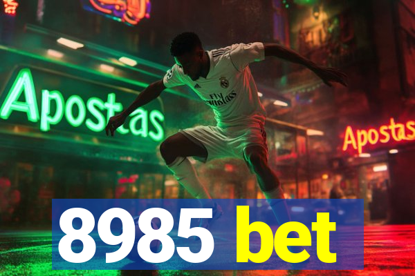 8985 bet