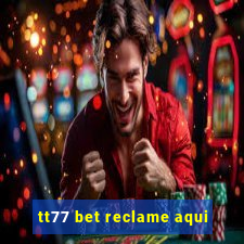 tt77 bet reclame aqui