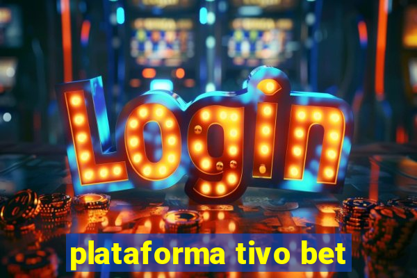 plataforma tivo bet