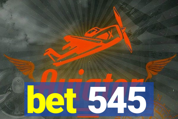 bet 545