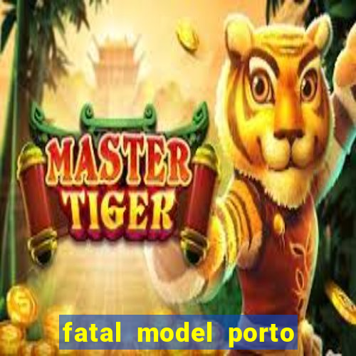 fatal model porto alegre do norte