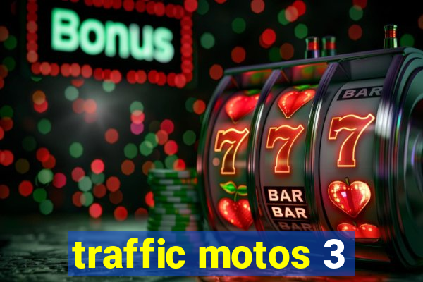 traffic motos 3