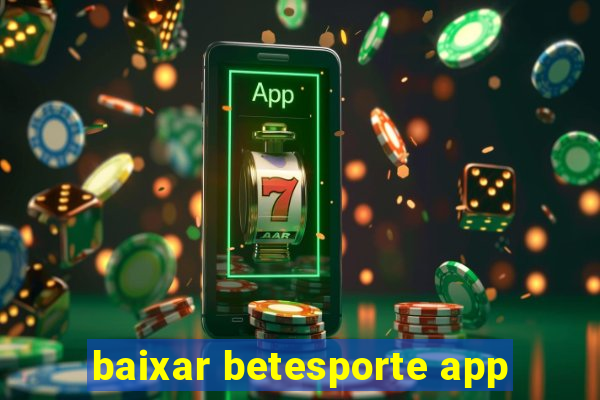 baixar betesporte app