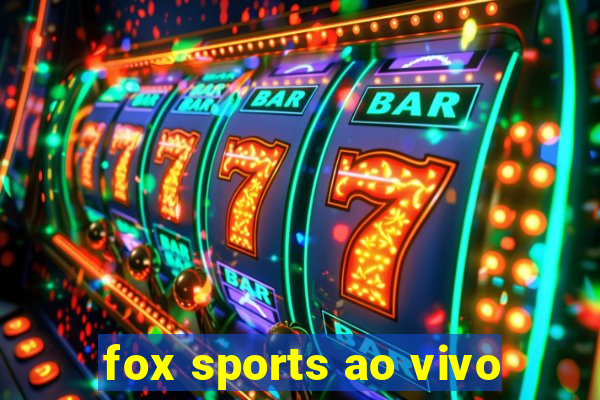 fox sports ao vivo