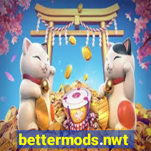 bettermods.nwt