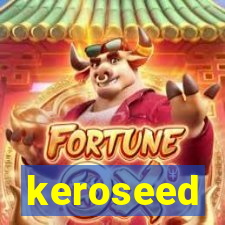 keroseed