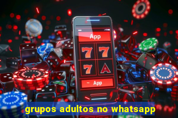 grupos adultos no whatsapp