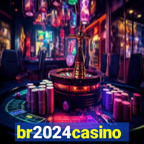 br2024casino