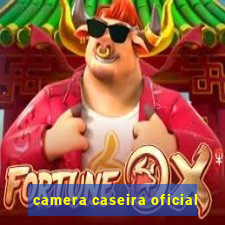 camera caseira oficial