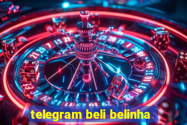 telegram beli belinha