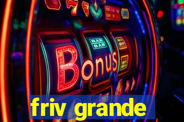 friv grande