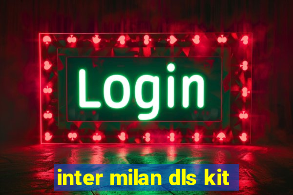 inter milan dls kit