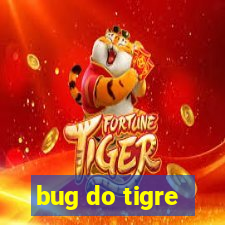 bug do tigre