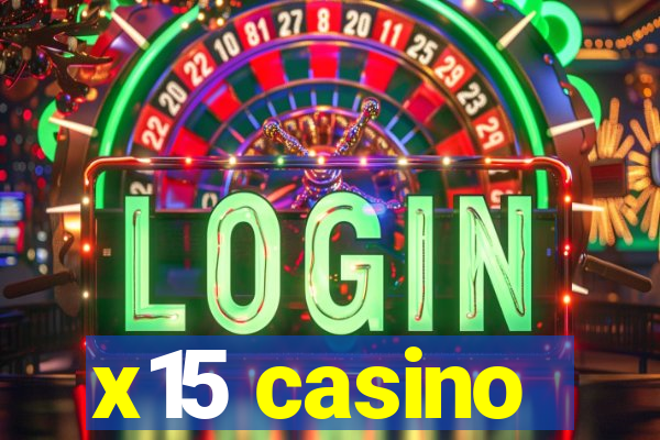 x15 casino