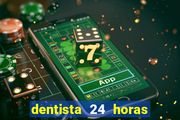 dentista 24 horas em betim