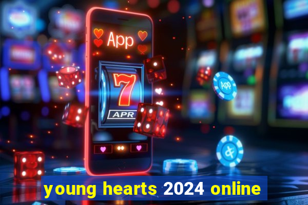 young hearts 2024 online