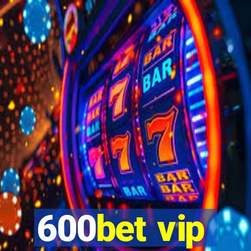 600bet vip