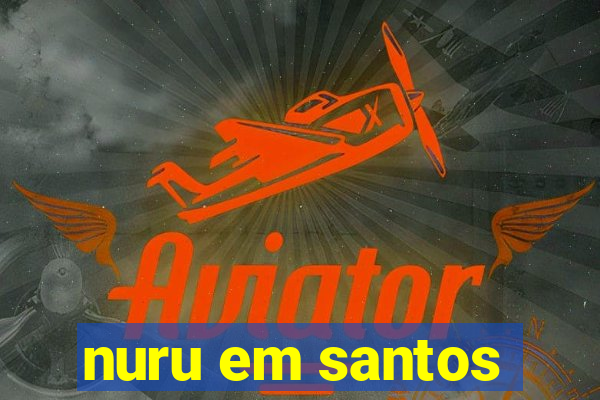 nuru em santos