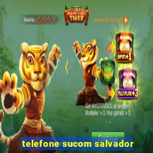 telefone sucom salvador