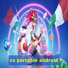 cs portable android