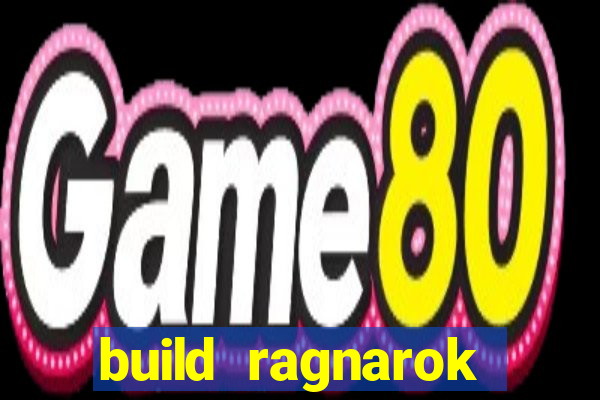 build ragnarok history reborn farm