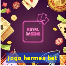 jogo hermes bet