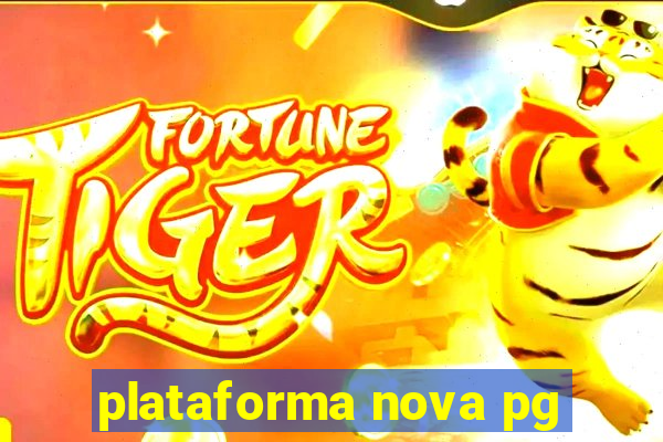 plataforma nova pg