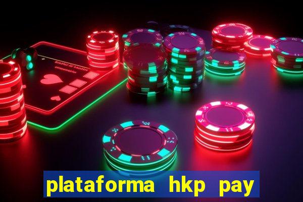 plataforma hkp pay jogos online