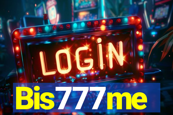 Bis777me