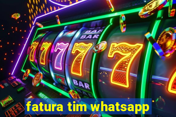 fatura tim whatsapp