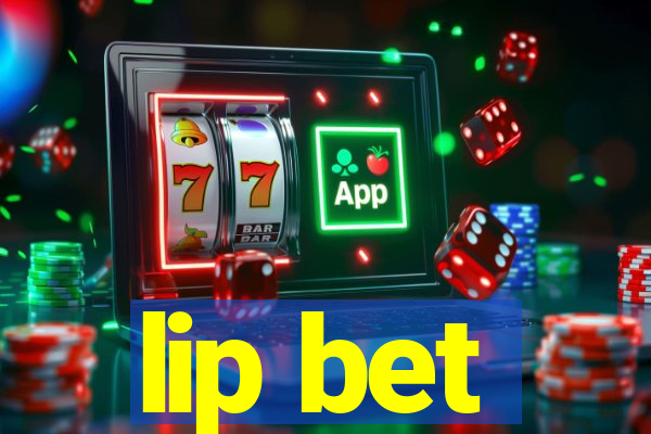 lip bet