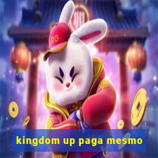 kingdom up paga mesmo