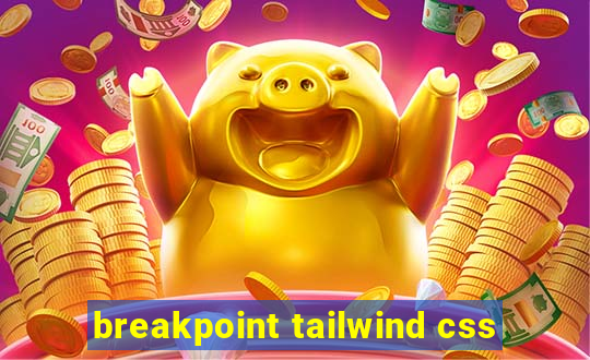 breakpoint tailwind css